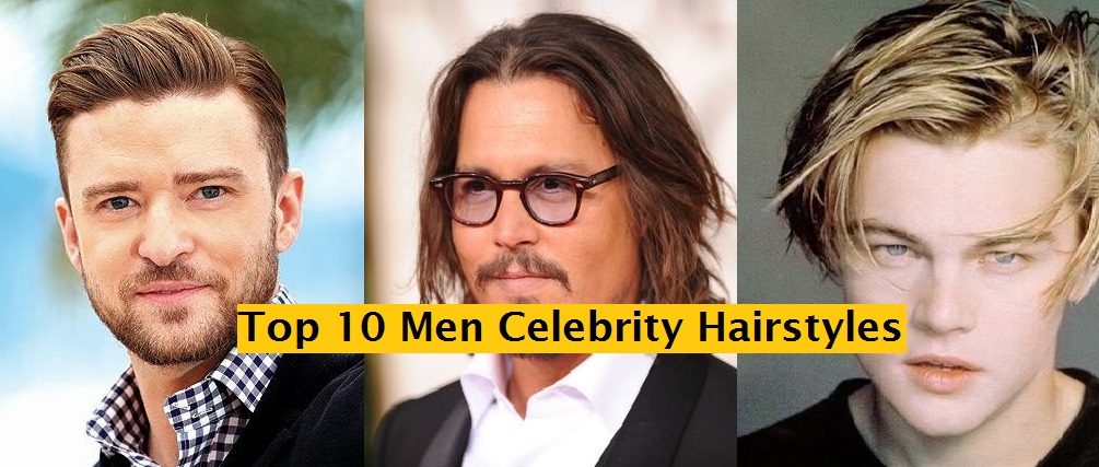 Top 10 Most poular Men Celebrity Hairstyles
