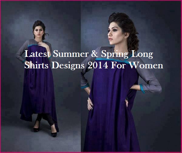 Latest Designs of Summer Long Shirts for Women 2014