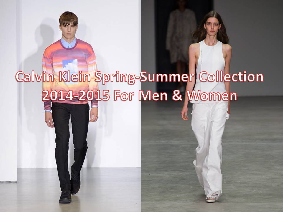 Calvin Klein Spring-Summer Collection 2014-2015 For Men &