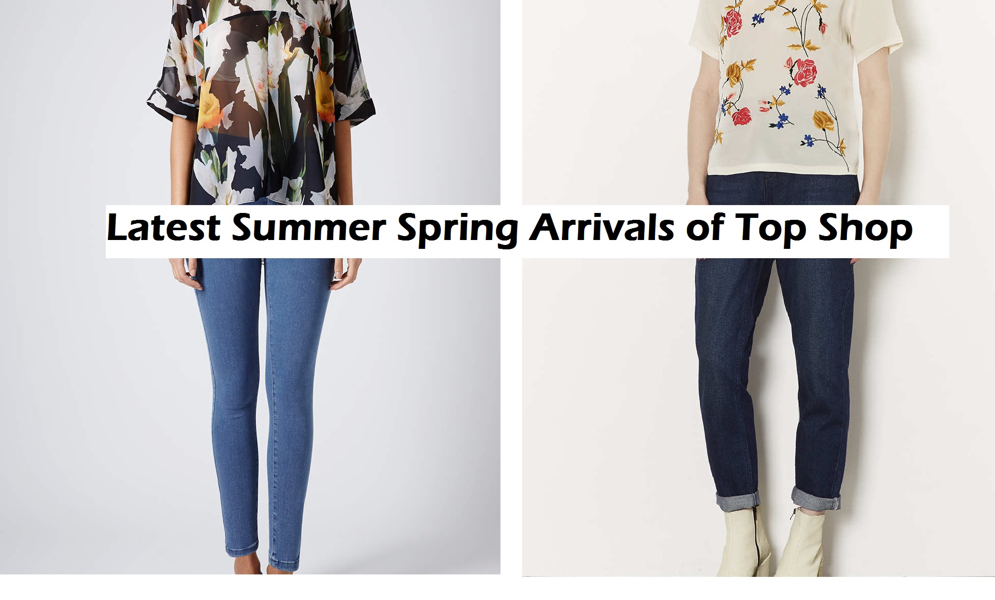 Latest arrivals of Top Shop for spring Summer