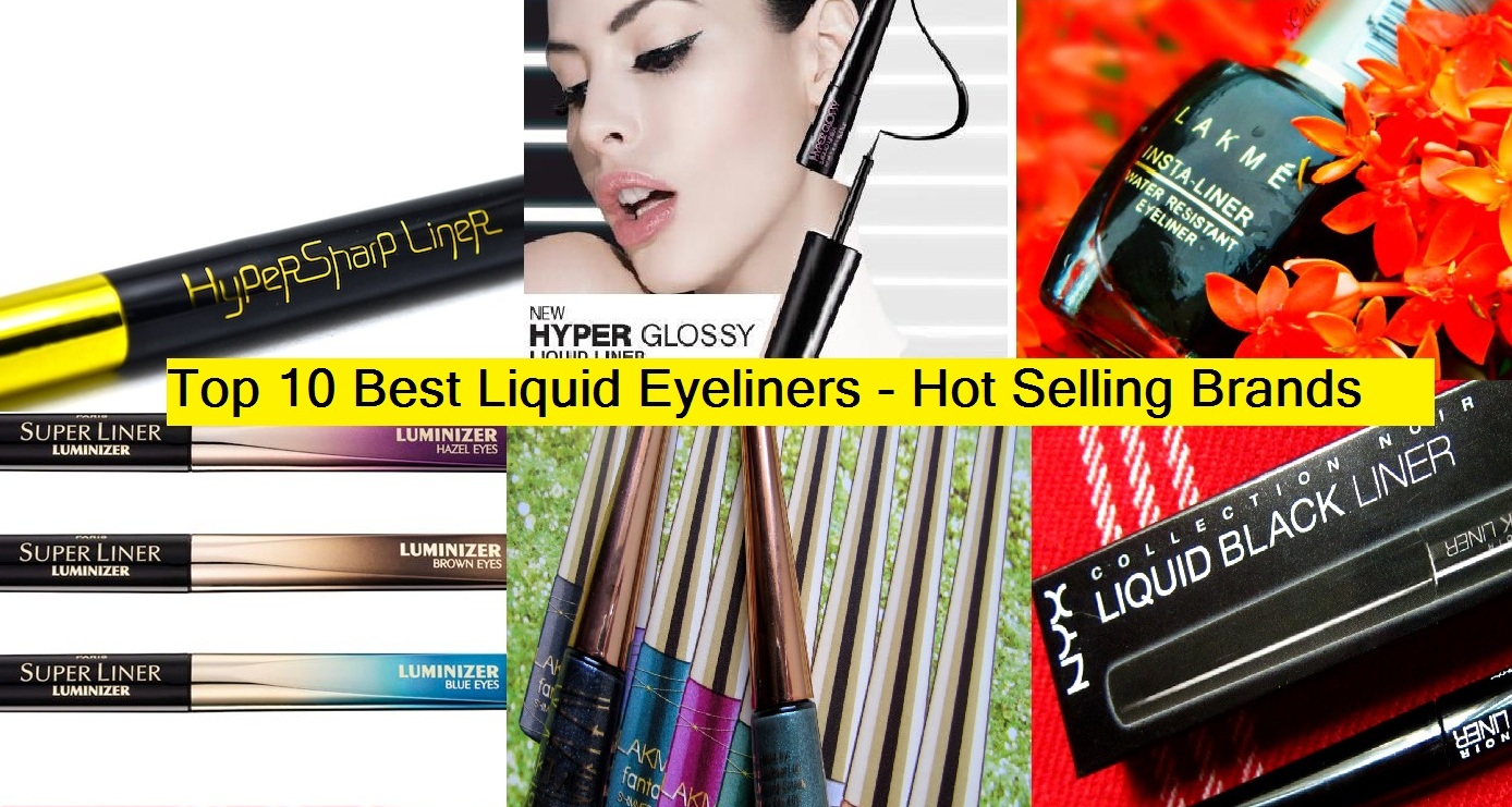 Top 10 Best Liquid Eyeliners of all Time – Hit List of Hot Selling Brand