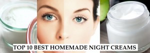 Top 10 DIY Homemade Night Creams to get Fair Glowing Skin